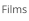 Films